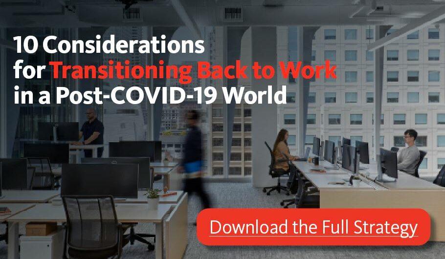 10 Considerations for Transitioning Back to Work in a Post-COVID-19 World